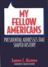 My Fellow Americans : Presidential Addresses That Shaped History - eBook