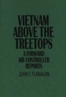 Vietnam Above the Treetops : A Forward Air Controller Reports - eBook