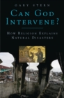 Can God Intervene? : How Religion Explains Natural Disasters - eBook