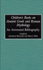 Children's Books on Ancient Greek and Roman Mythology : An Annotated Bibliography - eBook
