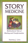 Story Medicine : Multicultural Tales of Healing and Transformation - eBook