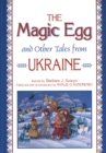 The Magic Egg and Other Tales from Ukraine - eBook