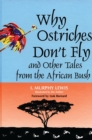 Why Ostriches Don't Fly and Other Tales from the African Bush - eBook
