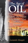 The Age of Oil : The Mythology, History, and Future of the World's Most Controversial Resource - eBook