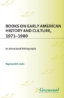 Books on Early American History and Culture, 1971-1980 : An Annotated Bibliography - eBook