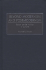Beyond Modernism and Postmodernism : Essays on the Politics of Culture - eBook