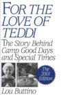 For the Love of Teddi : The Story Behind Camp Good Days and Special Times, The 2001 Edition - eBook