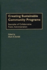 Creating Sustainable Community Programs : Examples of Collaborative Public Administration - eBook