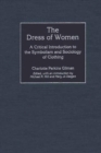 The Dress of Women : A Critical Introduction to the Symbolism and Sociology of Clothing - eBook