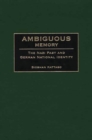 Ambiguous Memory : The Nazi Past and German National Identity - eBook