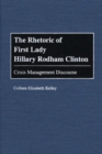 The Rhetoric of First Lady Hillary Rodham Clinton : Crisis Management Discourse - eBook