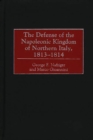 The Defense of the Napoleonic Kingdom of Northern Italy, 1813-1814 - eBook
