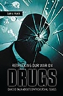 Rethinking Our War on Drugs : Candid Talk about Controversial Issues - eBook