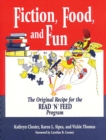 Fiction, Food, and Fun : The Original Recipe for the READ 'N' FEED Program - eBook