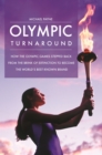 Olympic Turnaround : How the Olympic Games Stepped Back from the Brink of Extinction to Become the World's Best Known Brand - eBook