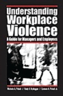 Understanding Workplace Violence : A Guide for Managers and Employees - eBook