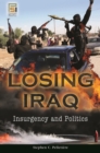 Losing Iraq : Insurgency and Politics - eBook