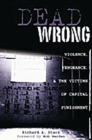 Dead Wrong : Violence, Vengeance, and the Victims of Capital Punishment - eBook