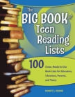The Big Book of Teen Reading Lists : 100 Great, Ready-to-Use Book Lists for Educators, Librarians, Parents, and Teens - eBook