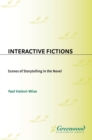Interactive Fictions : Scenes of Storytelling in the Novel - eBook