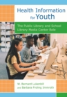 Health Information for Youth : The Public Library and School Library Media Center Role - eBook