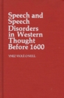 Speech and Speech Disorders in Western Thought before 1600 - Book