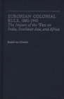 European Colonial Rule, 1880-1940 : The Impact of the West on India, Southeast Asia, and Africa - Book