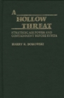 A Hollow Threat : Strategic Air Power and Containment Before Korea - Book
