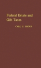 Federal Estate and Gift Taxes - Book