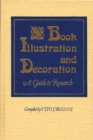 Book Illustration and Decoration : A Guide to Research - Book