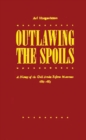 Outlawing the Spoils : A History of the Civil Service Reform Movement, 1865-1883 - Book