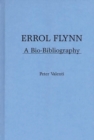 Errol Flynn : A Bio-bibliography - Book