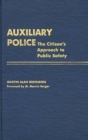 Auxiliary Police : The Citizen's Approach to Public Safety - Book