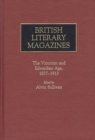 British Literary Magazines : The Victorian and Edwardian Age, 1837-1913 - Book