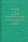 Women in Ireland : An Annotated Bibliography - Book