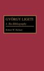 Gyorgy Ligeti : A Bio-Bibliography - Book