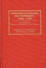 English-Language Dictionaries, 1604-1900 : The Catalog of the Warren N. and Suzanne B. Cordell Collection - Book