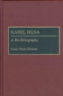 Karel Husa : A Bio-Bibliography - Book