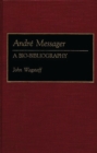 Andre Messager : A Bio-Bibliography - Book