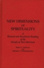 New Dimensions of Spirituality : A Bi-Racial and Bi-Cultural Reading of the Novels of Toni Morrison - Book