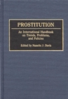 Prostitution : An International Handbook on Trends, Problems, and Policies - Book