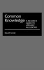 Common Knowledge : A Reader's Guide to Literary Allusions - Book