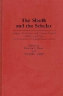 The Sleuth and the Scholar : Origins, Evolution, and Current Trends in Detective Fiction - Book