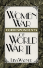Women War Correspondents of World War II - Book