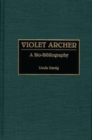 Violet Archer : A Biobibliography - Book