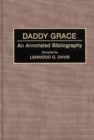Daddy Grace : An Annotated Bibliography - Book