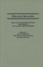 Strange Shadows : The Uncollected Fiction and Essays of Clark Ashton Smith - Book