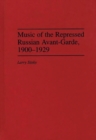 Music of the Repressed Russian Avant-Garde, 1900-1929 - Book