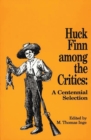 Huck Finn among the Critics : A Centennial Selection - Book