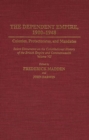 The Dependent Empire, 1900-1948 : Colonies, Protectorates, and Mandates Select Documents on the Constitutional History of the British Empire and Commonwealth Volume VII - Book